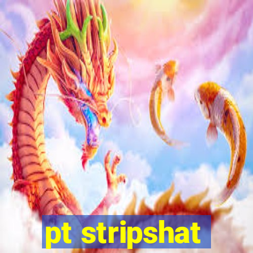 pt stripshat